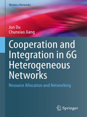 cover image of Cooperation and Integration in 6G Heterogeneous Networks